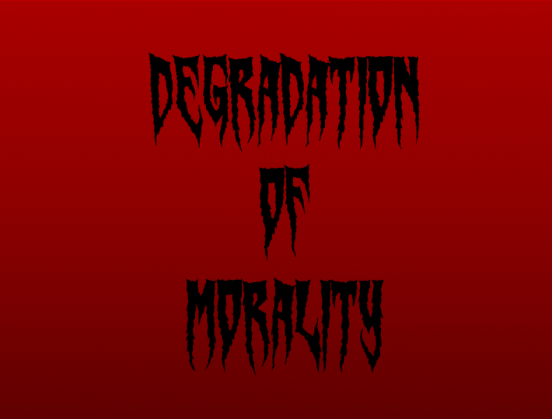 Degradation of Morality – Consequences to People & Society